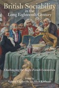 British Sociability in the Long Eighteenth Century | Valerie Capdeville ; Alain Kerherve | 