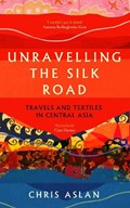 Unravelling the Silk Road | Chris Aslan | 