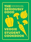The Seriously Good Veggie Student Cookbook | Quadrille | 