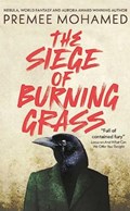 The Siege of Burning Grass | Premee Mohamed | 