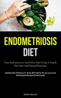Endometriosis Diet | Danilo Herman | 
