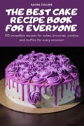 The Best Cake Recipe Book for Everyone | Sacha Collins | 