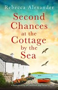 Second Chances at the Cottage by the Sea | Rebecca Alexander | 