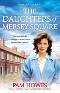 The Daughters of Mersey Square | Pam Howes | 