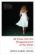 48 Clues into the Disappearance of My Sister | Oates Joyce Carol Oates | 