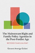 The Mainstream Right and Family Policy Agendas in the Post-Fordist Age | Italy)Giuliani GiovanniAmerigo(UniversityofBologna | 