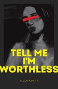 Tell Me I'm Worthless | RUMFITT, Alison | 