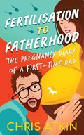 Fertilisation To Fatherhood | Chris Atkin | 