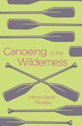 Canoeing in the Wilderness | Henry David Thoreau | 