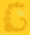 The Gardener's Garden | Phaidon Editors | 