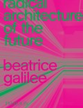 Radical Architecture of the Future | Beatrice Galilee | 