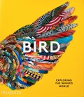 Bird | Phaidon Editors ; Katrina van Grouw ; Jen Lobo | 
