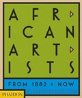 African Artists | Phaidon Editors ; Underwood, Joseph L. ; Okeke-Agulu, Chika | 