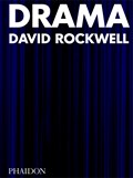 Drama | David Rockwell ; Bruce Mau | 