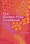 The Gluten-Free Cookbook | Cristian Broglia ; Evi O | 
