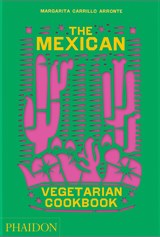 The mexican vegetarian cookbook | Margarita Carrillo Arronte | 9781838665265