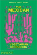 The Mexican Vegetarian Cookbook | Margarita Carrillo Arronte | 