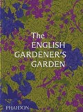 The English Gardener's Garden | Phaidon Editors ; Tania Compton | 