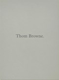 Thom Browne. | Andrew Bolton ; Thom Browne | 