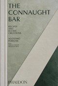 The Connaught Bar | Agostino Perrone ; Giorgio Bargiani ; Maura Milia ; Massimo Bottura | 