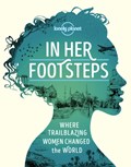 Lonely Planet In Her Footsteps | Lonely Planet | 