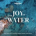 Lonely Planet The Joy Of Water | Lonely Planet | 