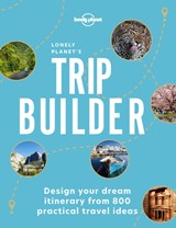 Lonely planet: lonely planet's trip builder (1st ed) | Lonely Planet | 9781838693343