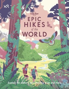 Lonely Planet Epic hikes of the world (1st ed)