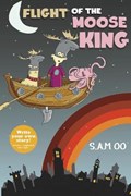 Flight of the Moose King | S.A.M Oo | 