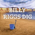 Billy Riggs Dig | Jilly Bea Edwards | 