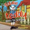 Eddie the teddy goes to school | Jody Flanaghan | 
