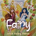 The Other Tooth Fairy | Josie Haley Reese | 
