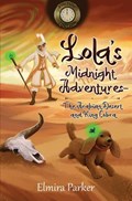 Lola's Midnight Adventures - The Arabian Desert and King Cobra | Elmira Parker | 