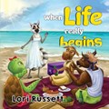 When Life Really Begins | Lori-Ann Russett | 