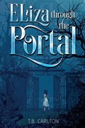Eliza Through the Portal | T.B Carlton | 