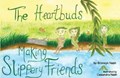 The Heartbuds Making Slippery Friends | Bronwyn Naish | 