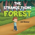 The Strange Thing Forest | Juli Bohmer | 
