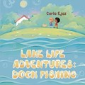 Lake Life Adventures - Dock Fishing | Carla Ejaz | 