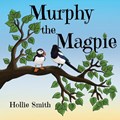 Murphy the Magpie | Hollie Smith | 