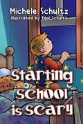 Starting School is Scary | Michele Schultz | 