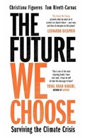 The Future We Choose | Christiana Figueres ; Tom Rivett-Carnac | 