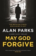 May God Forgive | Alan Parks | 