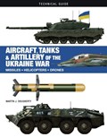 Aircraft, Tanks and Artillery of the Ukraine War | Martin J Dougherty | 