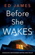 Before She Wakes | Ed James | 