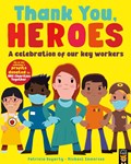 Thank You, Heroes | Patricia Hegarty ; Michael Emmerson | 