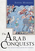 The Arab Conquests | Justin Marozzi | 