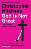 God Is Not Great | HITCHENS, Christopher | 