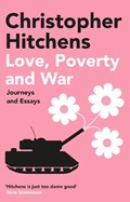 Love, Poverty and War | Christopher Hitchens | 