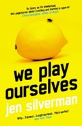 We Play Ourselves | Jen Silverman | 