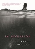 In Ascension | Martin MacInnes | 